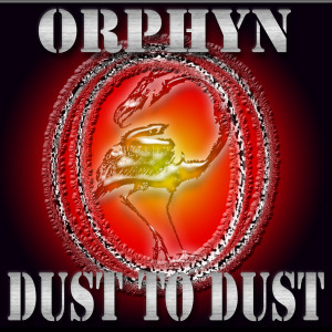 收聽Orphyn的Dust to Dust歌詞歌曲