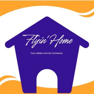 Album Flyin' Home from Terry Gibbs