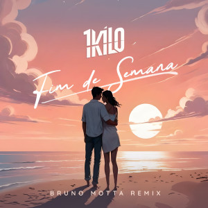 1Kilo的專輯Fim de Semana (Bruno Motta Remix)