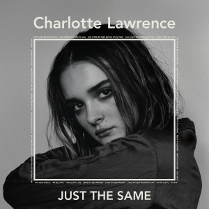 Charlotte Lawrence的專輯Just the Same (Explicit)