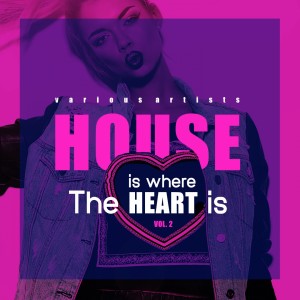 อัลบัม House Is Where The Heart Is, Vol. 2 ศิลปิน Various Artists