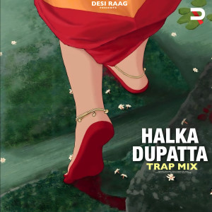 Listen to Halka Dupatta (Trap Mix) song with lyrics from Lokesh Gurjar