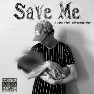 收聽Cappin4NoRea$on的Save Me (Explicit)歌詞歌曲