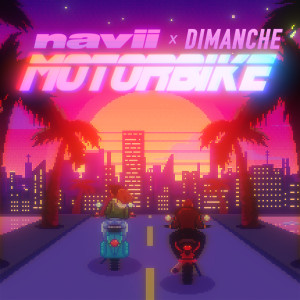 收聽Navii的Motorbike (en duo avec Dimanche)歌詞歌曲