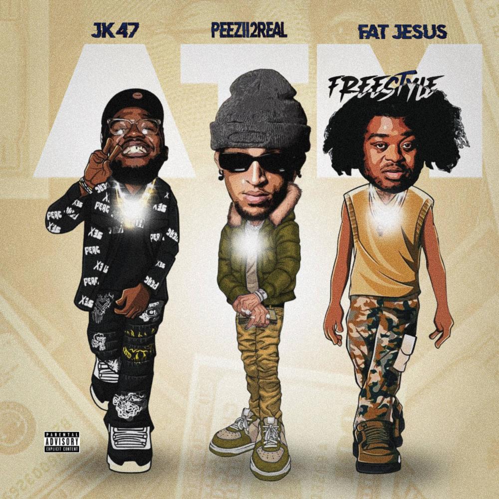 ATM Freestyle (feat. Peezii2Real & JK47) (Explicit)