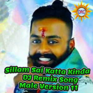 Album Sillam Sai Katta Kinda (DJ Remix Song Male Version 11) from Patas Balveer Singh
