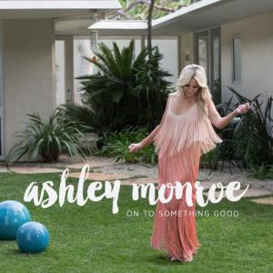 ดาวน์โหลดและฟังเพลง On to Something Good พร้อมเนื้อเพลงจาก Ashley Monroe
