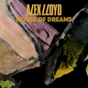 อัลบัม House of Dreams ศิลปิน Alex Lloyd