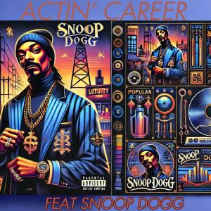 收聽MaJaWick Music的Actin' Career (feat. Snoop Dogg) (Explicit)歌詞歌曲