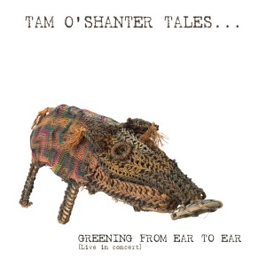 Greening From Ear To Ear的專輯Tam O'shanter Tales