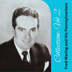 อัลบัม Collection: Vol 2 ศิลปิน Fred Waring and His Pennsylvanians