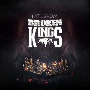收聽International Show的Broken Kings歌詞歌曲