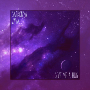 Listen to Give Me a Hug song with lyrics from gafronya