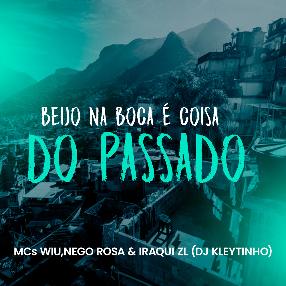 Beijo na Boca e Coisa do Passado