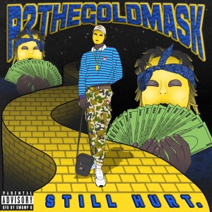 ดาวน์โหลดและฟังเพลง Still Hurt (Explicit) พร้อมเนื้อเพลงจาก P2thegoldmask
