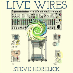 Steve Horelick的專輯Live Wires