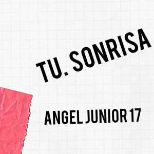 ดาวน์โหลดและฟังเพลง Tu Sonrisa พร้อมเนื้อเพลงจาก Angel junior 17