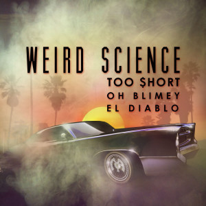 收听El Diablo的Weird Science (S.P.E.C.T.R.E. Remix) (Explicit)歌词歌曲