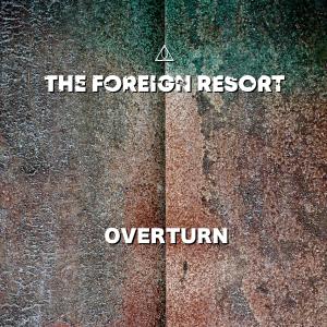 อัลบัม Overturn ศิลปิน The Foreign Resort