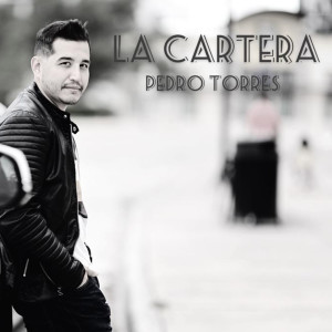 收听Pedro Torres的La Cartera歌词歌曲