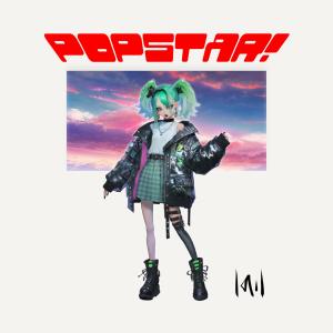 Dengarkan POPSTAR! (完整版) lagu dari KAII dengan lirik