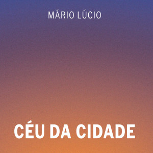 Mario Lucio的專輯Céu Da Cidade