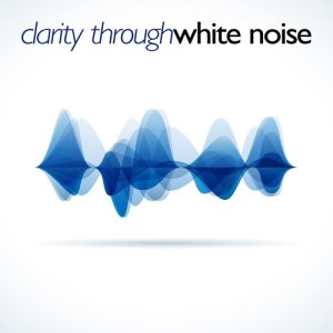 อัลบัม Clarity Through White Noise ศิลปิน Natural White Noise for Sleep