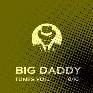 อัลบัม Big Daddy Tunes, Vol.046 ศิลปิน Various Artists