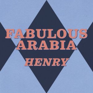 收聽Fabulous/Arabia的Henry歌詞歌曲
