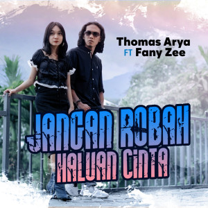 Dengarkan Jangan Robah Haluan Cinta lagu dari Thomas Arya dengan lirik