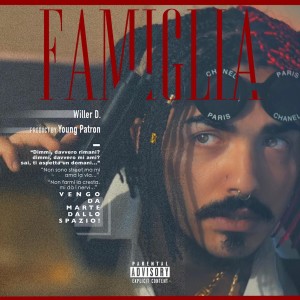 ดาวน์โหลดและฟังเพลง FAMIGLIA (Explicit) พร้อมเนื้อเพลงจาก Willer D.