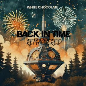 White Chocolate的專輯Back In Time Remastered (Explicit)