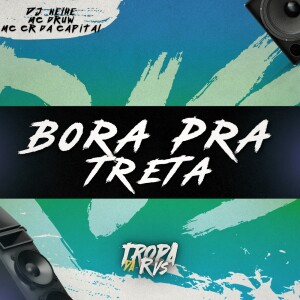 Listen to BORA PRA TRETA (Explicit) song with lyrics from Mc CR Da Capital