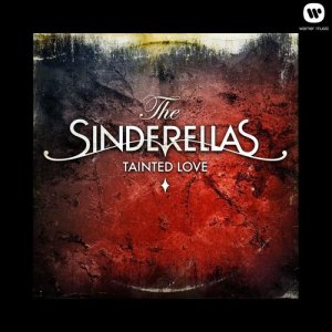 ดาวน์โหลดและฟังเพลง Tainted Love พร้อมเนื้อเพลงจาก The Sinderellas