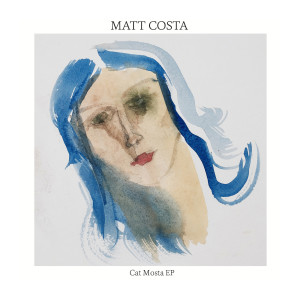 Album Cat Mosta EP oleh Matt Costa
