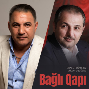 Listen to Bağlı Qapı song with lyrics from Ədalət Şükürov