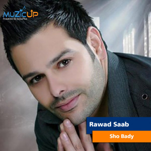 收聽Rawad Saab的Sho Bady歌詞歌曲