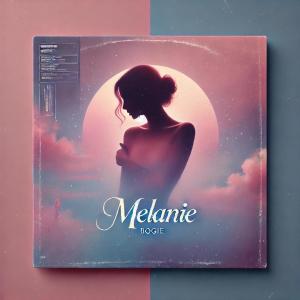 ดาวน์โหลดและฟังเพลง MELANIE (Explicit) พร้อมเนื้อเพลงจาก Bogie