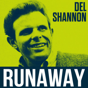 ดาวน์โหลดและฟังเพลง Runaway พร้อมเนื้อเพลงจาก Del Shannon with Orchestra