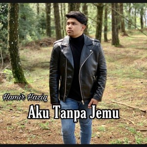 Listen to Aku Tanpa Jemu song with lyrics from Hamir Haziq