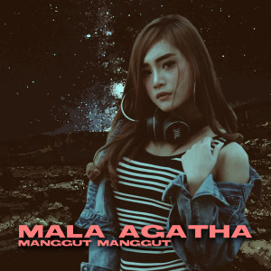 收聽Mala Agatha的Manggut Manggut歌詞歌曲