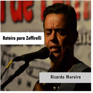 收聽Ricardo Moreira的Roteiro para Zeffirelli歌詞歌曲