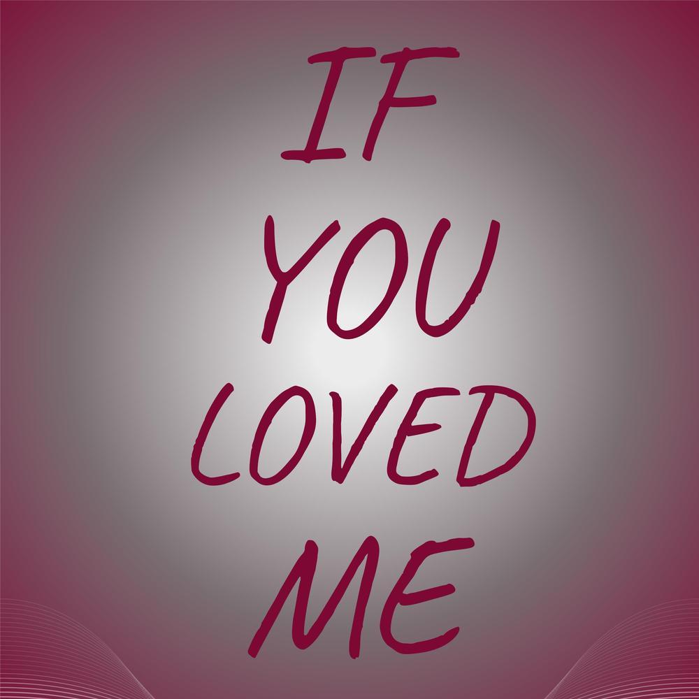 If You Loved Me