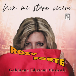 Album Non mi stare vicino from Rosy Forte