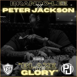 อัลบัม Blaze of glory (feat. Peter Jackson) (Explicit) ศิลปิน Brando-Lee