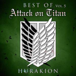 Hurakion的專輯Attack on Titan: Best of, Vol. 5