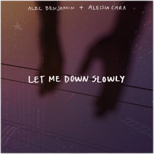 ดาวน์โหลดและฟังเพลง Let Me Down Slowly (feat. Alessia Cara) พร้อมเนื้อเพลงจาก Alec Benjamin