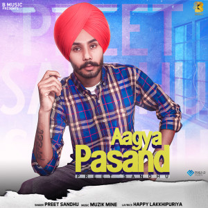 Listen to Aagya Pasand song with lyrics from Preet Sandhu