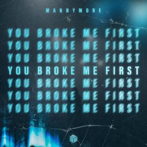 收听Mannymore的You Broke Me First歌词歌曲