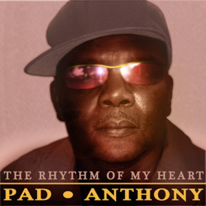 收聽Pad Anthony的The Rhythm Of My Heart歌詞歌曲